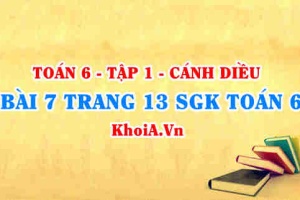 Bài 7 trang 13 SGK Toán 6 tập 1 Cánh Diều